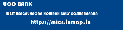 UCO BANK  WEST BENGAL HAORA HOWRAH BALLY GOSWAMIPARA  micr code